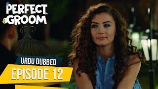 Perfect Groom  Episode 12  Urdu Dubbed  SahaneDamatUrdu [upl. by Corwin]