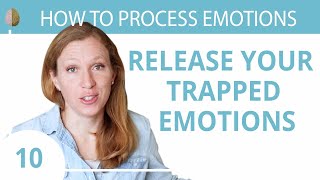 How to Release Emotions Trapped in Your Body 1030 How to Process Emotions Like Trauma and Anxiety [upl. by Wolcott47]