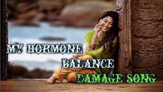 my hormone balance damage song [upl. by Huston]