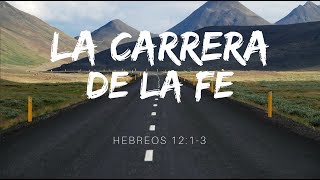 La Carrera De La Fe  Hebreos 12 [upl. by Anavlis]