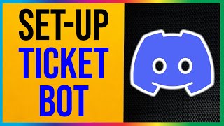 How to Set Up Ticket Bot Discord EASY TUTORIAL [upl. by Chic]