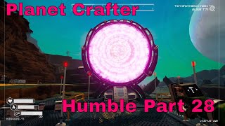 The Planet Crafter Humble  Part 28  Portal to Distant Wrecks [upl. by Tisha]