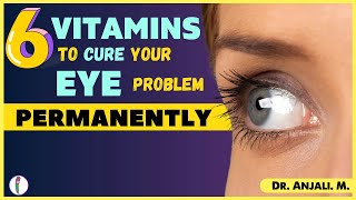 Top 6 Vitamins for your EYE  Eye Health  Macular degeneration  Eye care Tips  Vitamin A [upl. by Aileduab500]