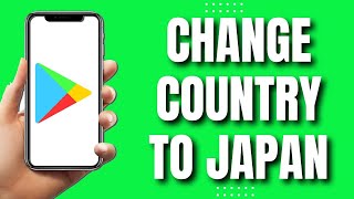 How to Change Google Play Store Country To Japan UPDATED [upl. by Vasily261]