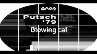 Putsch 79  Glowing Cat [upl. by Aylward]