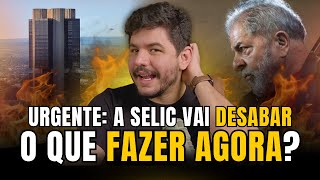 💣 A SELIC vai cair I O que fazer agora Últimos momentos [upl. by Georgeta]