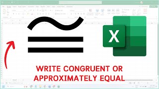 How To Write Congruent OR Approximately Equal To symbol in Excel  How Insert Congruent In Excel [upl. by Pia]