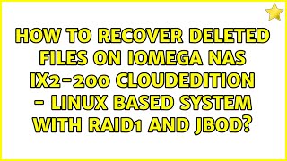 How to recover deleted files on Iomega NAS ix2200 CloudEdition  Linux based system with Raid1 [upl. by Anuaek]