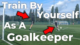 Train By Yourself As A Goalkeeper  Goalkeeper Tips and Tutorials  Solo Training Tutorial [upl. by Lazor]