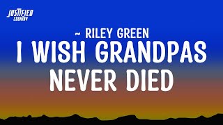 Riley Green – I Wish Grandpas Never Died Lyrics [upl. by Meeharbi]