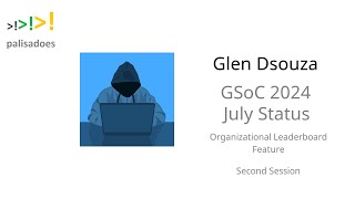 Glen Dsouza  GSoC 2024 July Status  Part 2 [upl. by Hnoj]