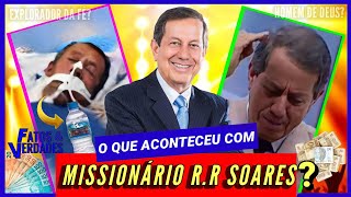 O QUE ACONTECEU COM O MISSIONÁRIO RR SOARES [upl. by Akirdnuhs]