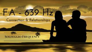 FA  639 Hz  pure tone  Solfeggio Frequency  Connection amp Relationships  8 hours [upl. by Addis]