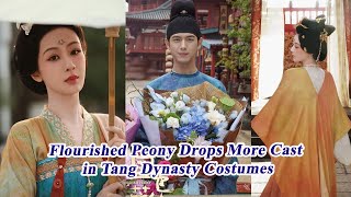 Flourished Peony Drops More Cast in Tang Dynasty Costumes [upl. by Notkcorb]