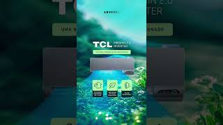 Lançamento TCL na LEVEROS o Freshin 20 Inverter [upl. by Sweyn]