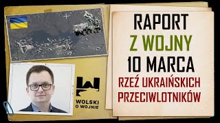 UKRAINA RAPORT z WALK 10 MARCA 2024 RZEŹ UKRAIŃSKICH PRZECIWLOTNIKÓW [upl. by Holbrook]