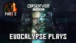 Lets Play Observer System Redux Part 2 [upl. by Gilbertson429]