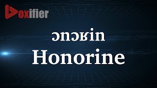 How to Pronunce Honorine in French  Voxifiercom [upl. by Charie]