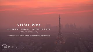 Celine Dion  Hymne à l’amour  Hymn to Love  Olympic 2024 Soundtrack Piano Version [upl. by Dnomra833]