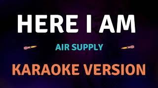 HERE I AM  Air Supply l New Karaoke song with Lyrics [upl. by Angil]