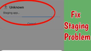 Fix Install Unknown Staging App Problem in Android  Apk Staging App Loading Problem  Staging app [upl. by Nolita]