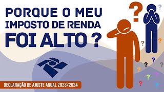 IMPOSTO DE RENDA ALTO OU RESTITUIÇÃO BAIXA NA DECLARAÇÃO DE AJUSTE ANUAL DE 20232024 POR QUÊ [upl. by Torrence479]