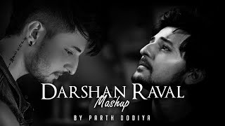 Darshan Raval Mashup  Parth Dodiya  Heart Broken Songs [upl. by Htebzile816]