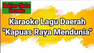 Karaoke Lagu Daerah quotKapuas Raya Menduniaquot [upl. by Inej]