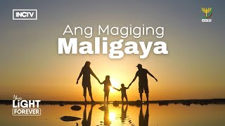 ANG MAGIGING MALIGAYA  YOUR LIGHT FOREVER [upl. by Wilscam]