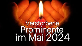 Verstorbene Prominente im Monat Mai 2024 [upl. by Llenrub262]