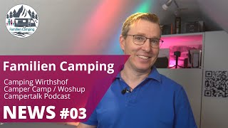 Camping Wirthshof Camper Camp Campertalk Podcast Wunder Wosher  Familien Camping News 03 [upl. by Lust267]