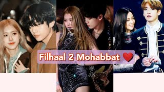 Filhaal 2 Mohabbat ❤️ Rosékook feat Sookook and Taerosé  Bangpink mix hindi songs Sad edit 🥺💔 [upl. by Neraj]