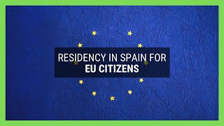 How to Get a Residence Permit in Spain as an EU Citizen [upl. by Repsag968]