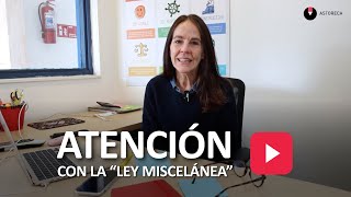 Atención a la quotLey Misceláneaquot [upl. by Arihsak]