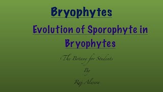 Bryophytes Evolution of Sporophyte in Bryophytes ll Botany ll by Raj Alwera [upl. by Dominus]