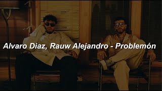 Alvaro Diaz Rauw Alejandro  Problemón 💔 LETRA [upl. by Htiekal101]