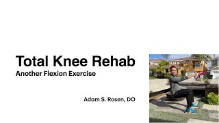 Total Knee Rehab  Another Flexion Exercise [upl. by Afatsom]