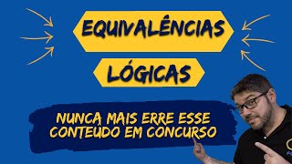 Equivalências Lógicas Para Concursos [upl. by Sucitivel717]