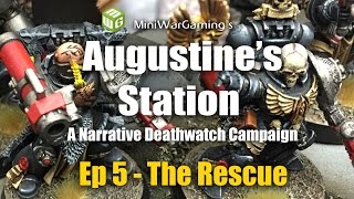 The Rescue  Augustines Station Narrative Deathwatch Campaign Ep 5 [upl. by Lance958]