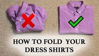 How To Fold Your Dress Shirts  Men’s Lifestyle Tips [upl. by Hallie246]