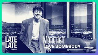 Moncrieff  Love Somebody Live  The Late Late Show  RTÉ One [upl. by Nnahs]