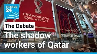 The shadow workers of Qatar Is World Cup host sportswashing its reputation • FRANCE 24 English [upl. by Ketti]