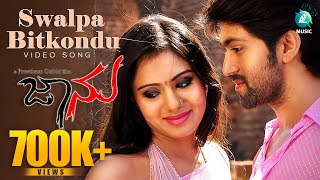 Swalpa Bitkondu Full Kannada Video Song HD  Jaanu Movie  Yash Deepa Sannidhi [upl. by Tirza]