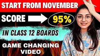 How to Study From NOVEMBER to Score 95 in 12th BOARDS 😱🔥  2024 Board Exam  Best Strategy Ever ✅ [upl. by Orhtej]