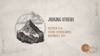 Judging Others  Matt 716  Pastor Stephen Kimpel [upl. by Wilhelmine]