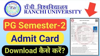 Ranchi University PG Semester 2 admit card kaise download Kare  Ranchi University PG admit card [upl. by Dnesnwot]