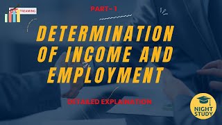 Determination of Income and Employment  CLASS 12  PART 1 [upl. by Elocim976]