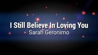 I Still Believe In Loving You  Sarah Geronimo Lyrics [upl. by Johannes]