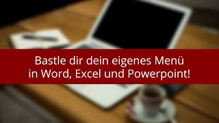 Deine eigene Menüleiste in Word Excel und Powerpoint [upl. by Sardella]