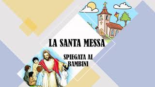 VIDEOCATECHISMO PRIMA COMUNIONELA SANTA MESSA SPIEGATA AI BAMBINI [upl. by Perusse536]